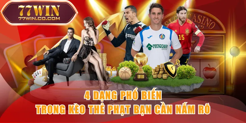 4 dạng phổ biến trong kèo thẻ phạt bạn cần nắm rõ