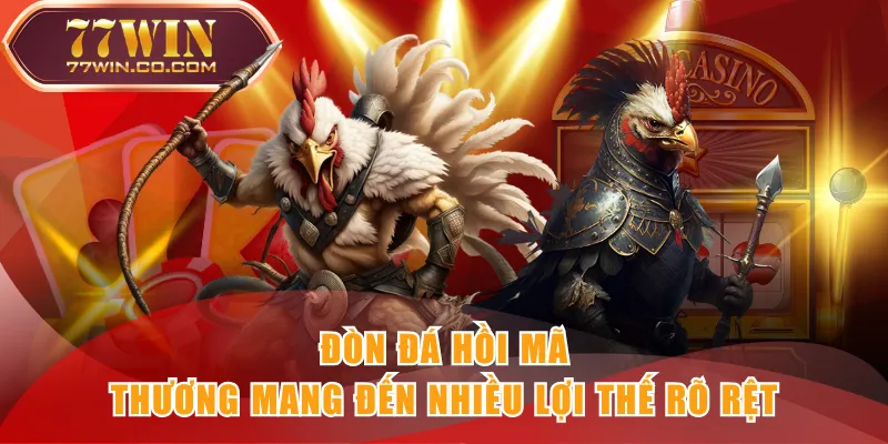 Đòn đá hồi mã thương mang đến nhiều lợi thế rõ rệt