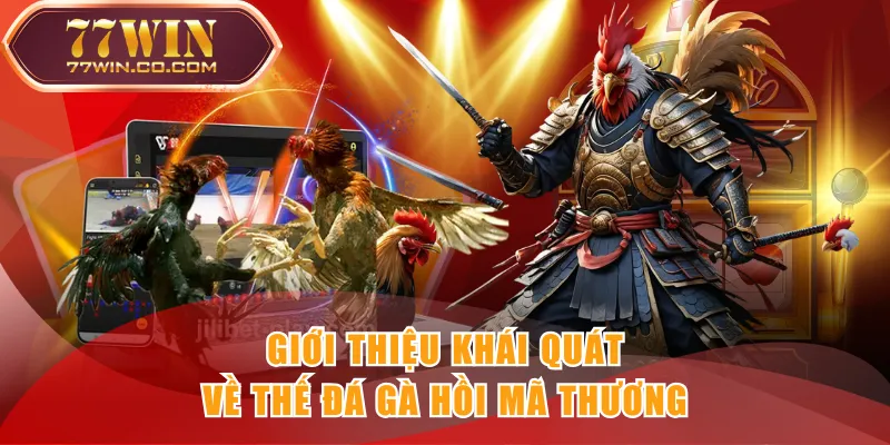 Giới thiệu khái quát về thế đá gà hồi mã thương
