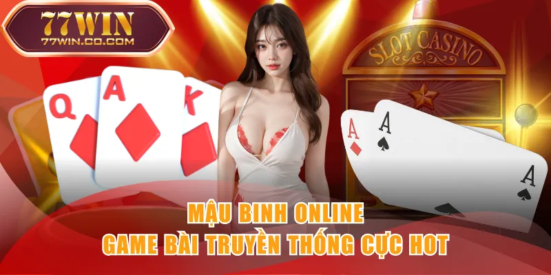 Mậu Binh Online là trò chơi rất được yêu thích