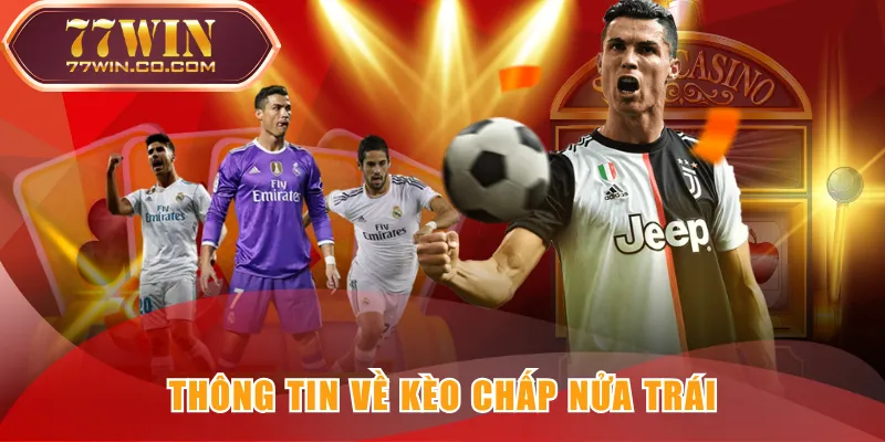Thông tin về kèo chấp nửa trái