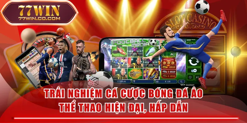 Trải Nghiệm Cá Cược Bóng Đá Ảo - Thể Thao Hiện Đại, Hấp Dẫn